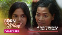 Born To Shine: A seer foresees Jeni’s future! (Full Episode 172) October 12, 2026