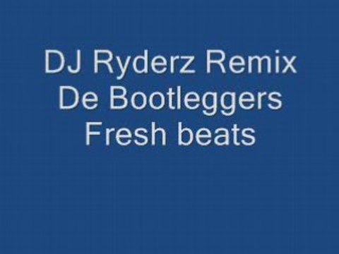 DJ Ryderz Remix De Bootleggers Fresh beats