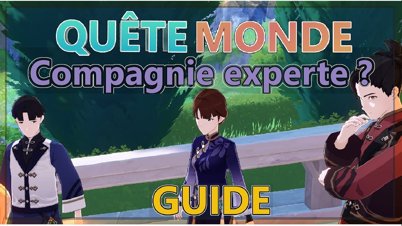 Genshin Impact FR | Quête du Monde : Compagnie expert ? - Guide - Vidéo ...