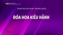 Đóa Hoa Kiêu Hãnh - Tập 17 - HP Media