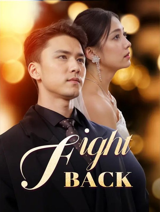 Fight Back | Full Series | Short Drama English - video Dailymotion