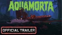 Aquamorta | Reveal Trailer