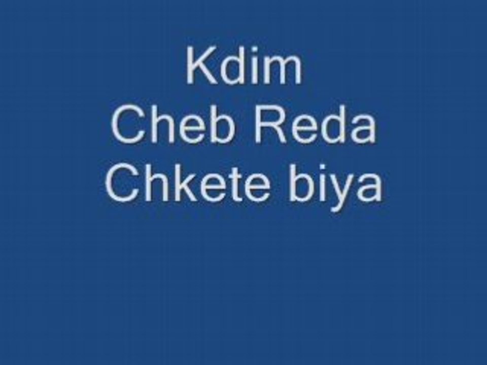 Cheb reda chkete biya (kdim)