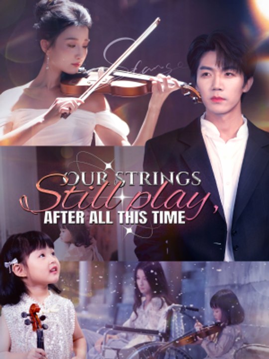 Our Strings Still Play, After All This Time | JoyReels Short Drama ...