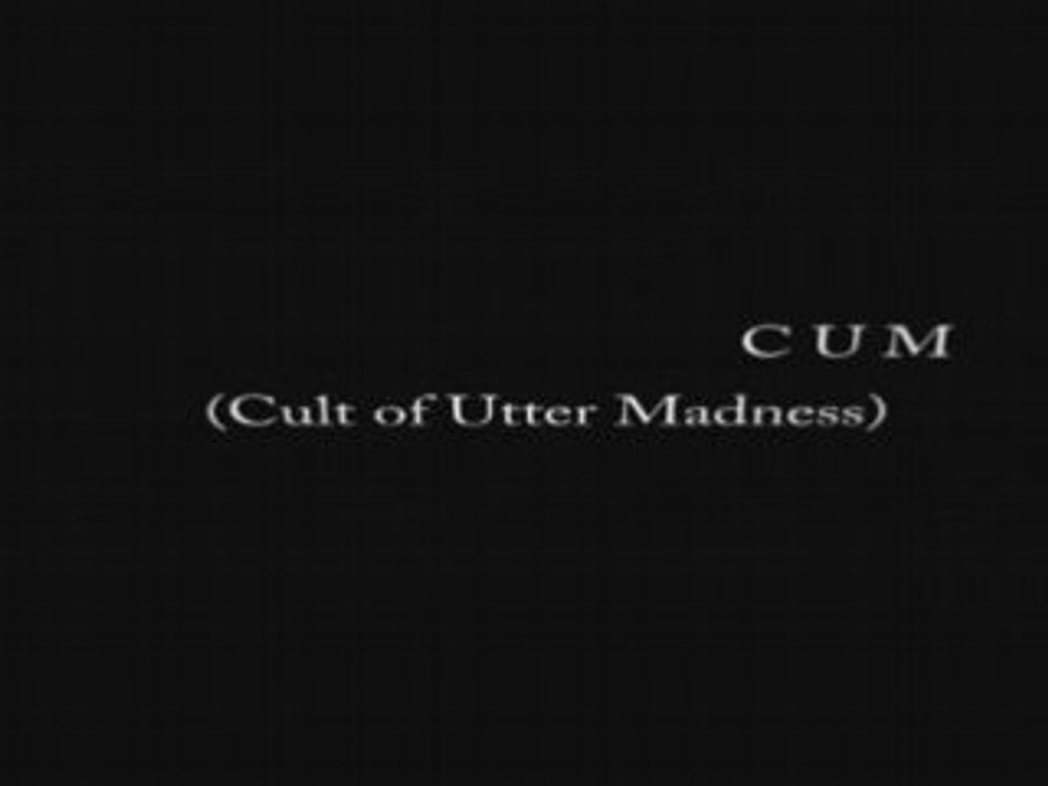 CUM Cult of Utter Madness