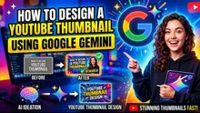 How to Design a Youtube Thumbnail using Google Gemini