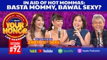 Your Honor: Jennifer Lee at Sheree, guilty maging SEXY kapag MOMMY na? (Full Episode 92)