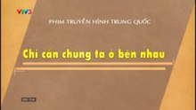 Chỉ Cần Chúng Ta Bên Nhau - Tập 2 - HP Media