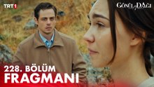 Gönül Dağı 228. Bölüm Fragmanı @trt