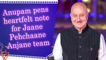 Anupam Kher thanks his Jaane Pehchaane Anjane team after successful tour says, 'we really killed it!'