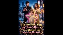 His Autistic Son Chose Me—So the Mafia Don Made Me His Wife Ful Movie | Promises
