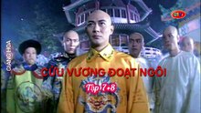 Tập 7 ; 8 | Cửu Vương Đoạt Ngôi (1994) Lồng Tiếng