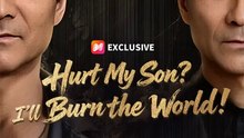 Hurt My Son? I'll Burn the World! | NetShort Short Drama | Part 2/2 | English