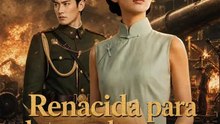 Renacida para detener la guerra Serie Completa Español - FULL MOVIE ENGLISH SUB