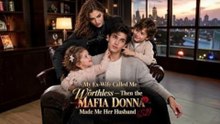 My Ex-Wife Called Me Worthless — Then the Mafia Donna Made Me Her Husband (S2) | Full Mini Movie