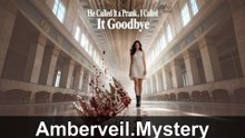 He Called It A Prank，I Called It Goodbye - Full Short Drama