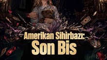 Amerikan Sihirbazı: Son Bis Tam Film