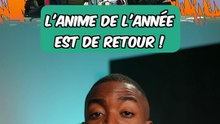 LE VRAI ANIME DE L'ANNEE EST DE RETOUR !