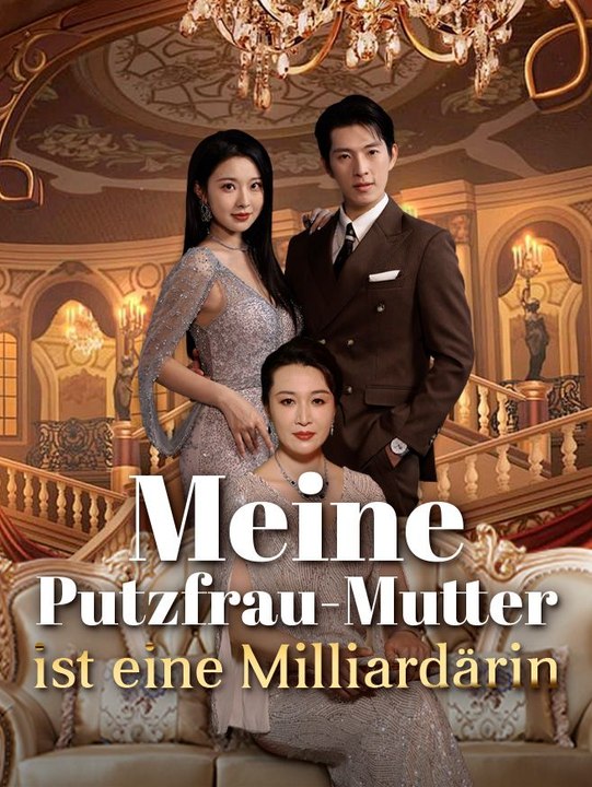 Meine Putzfrau-Mutter ist eine Milliardärin | Teil 2/2 | Deutsch ...