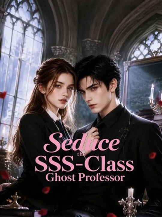 Seduce the SSS-Class Ghost Professor | Full Short Drama | English Sub ...
