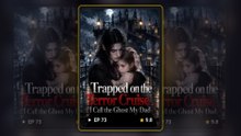 Trapped On The Terror Cruise I Call The Ghost My Dad -  FULL MOVIES | ENGLISH SUB