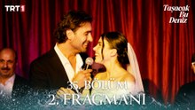 Taşacak Bu Deniz 35. Bölüm 2. Fragmanı
