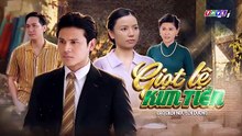 Tập 27 - Giọt Lệ Kim Tiền (THVL) _ Anh Tài, Hạ Anh, Huỳnh Trường Thịnh, Phúc An, Lương Thế Thành, Huỳnh Như Đan, Hoài An, Phi Ngọc Ánh