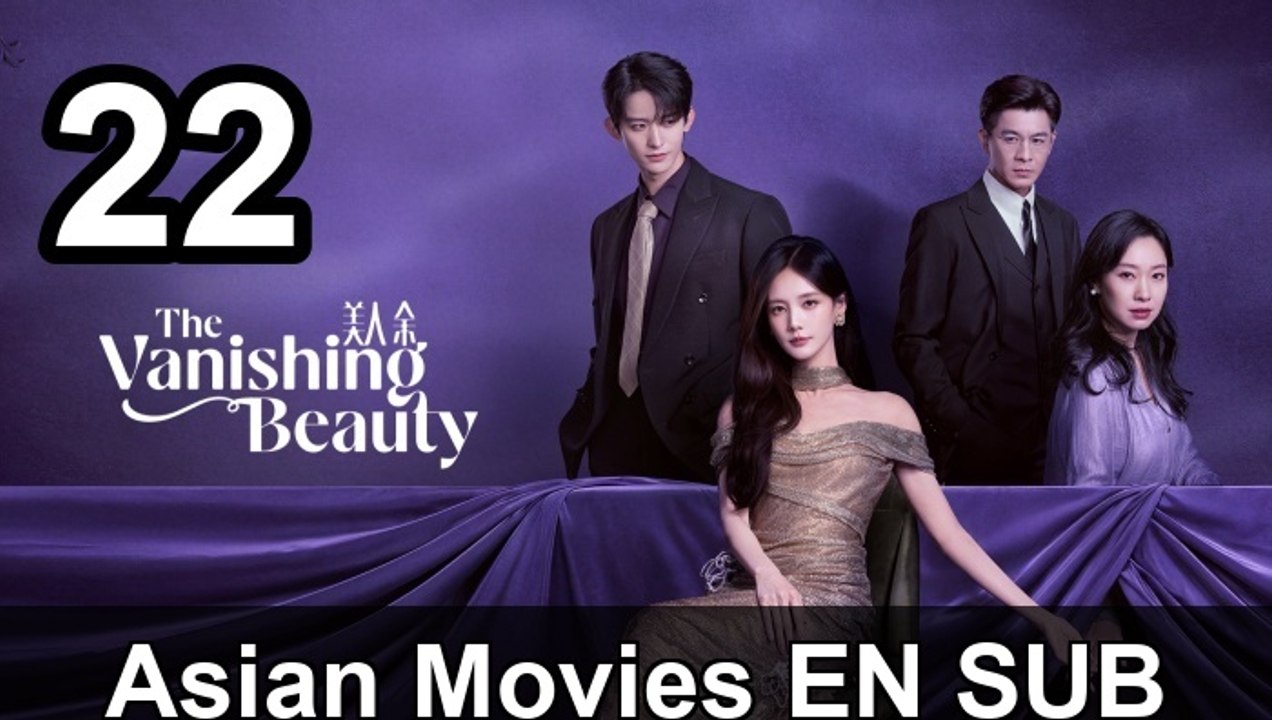 The Vanishing Beauty (2026) - Episode 22 English Sub | Asian Movies EN ...