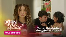 Born To Shine: Yuna, third-wheel kina Jeni at Drew?! (Full Episode 181) October 22, 2026