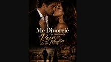 Me Divorcié y Me Casé con la Reina de la Mafia