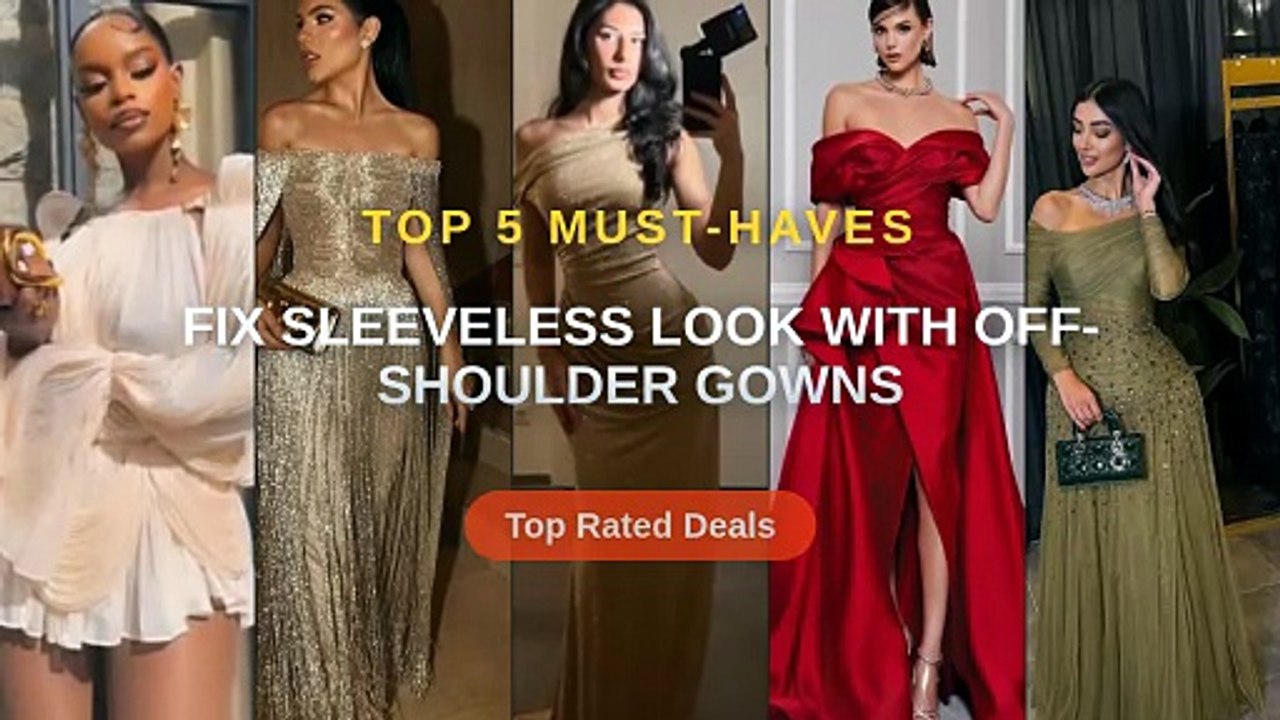 Fix Sleeveless Look With Off-Shoulder Gowns - Video Dailymotion