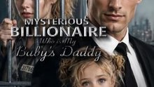 Mysterious Billionaire, Who is My Baby's Daddy | JoyReels Short Drama | English