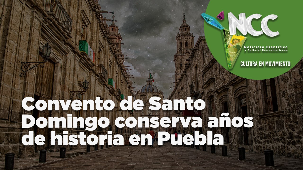 Convento de Santo Domingo conserva años de historia en Puebla - Vídeo ...