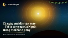 Cả ngày trải đầy vận may _ Tôi là công cụ của Người trong mọi hành động