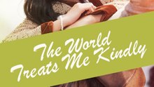 The World Treats Me Kindly - Part 1/2 Episodes 1-48
