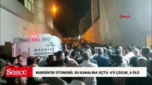 Mardin’de otomobil su kanalına uçtu: 4’ü çocuk, 6 ölü