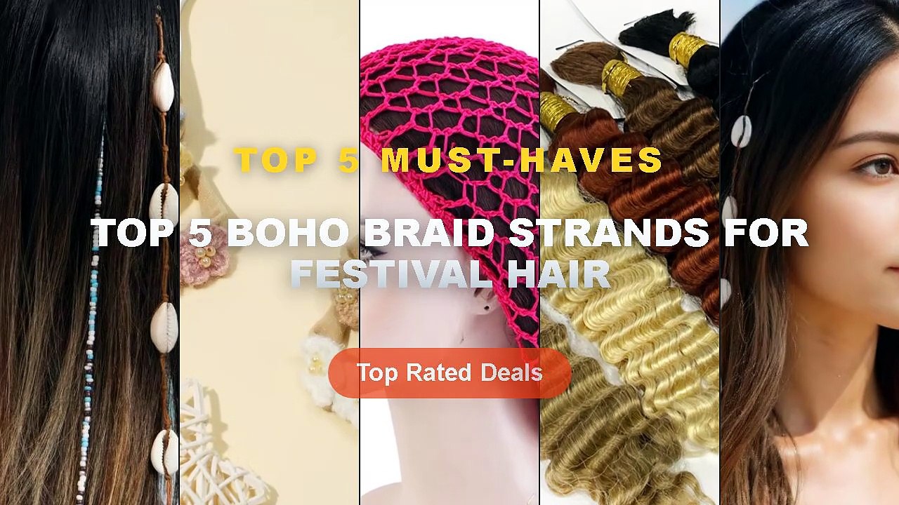 Ultimate Guide to the Best Top 5 Boho Braid Strands For Festival Hair ...