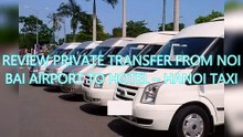AGD - Review Private Transfer from Noi Bai Airport to Hotel – Hanoi Taxi