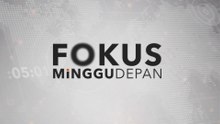 Fokus Minggu Depan: Melaka Memilih | Di Sebalik Pengumuman Calon PH, BN