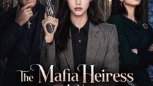 The Mafia Heiress Is Not To Be Messed With – Complete Series