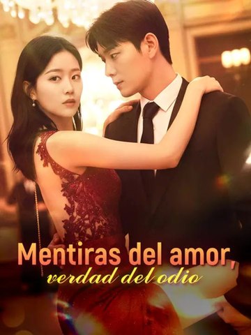 Mentiras del amor, verdad del odio Serie Completa Español
