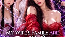 My Wife’s Family Are All Spiders | 40-Episode English Mystery Drama