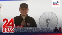 Sec. Vince Dizon, balik-DOTr; palit sila ni Sec. Giovanni Lopez na uupo sa DPWH | 24 Oras