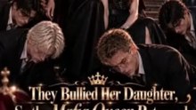 They Bullied Her Daughter, The Mafia Queen Returned | Full Mini Movie
