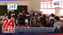 37 classroom na ipinatayo noong 2012, pinatitibay ng GMA Kapuso Foundation | 24 Oras