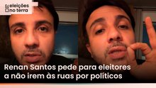 Renan Santos pede para eleitores a não irem às ruas por políticos: 'Não houve fraude'