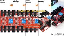 Huidu HD-R712 vs Colorlight 5A-75E: Which Is Better