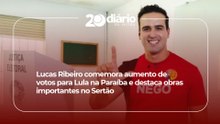 Lucas Ribeiro comemora aumento de votos para Lula na Paraíba e destaca obras importantes no Sertão