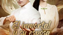 [FULL] El inmortal y su esposa muda Serie Completa 58 eps