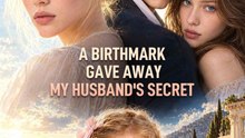 A Birthmark Gave Away My Husband's Secret #engsub #fullmovie #bingewatch🎬🍿 | Vaelora Intrigue